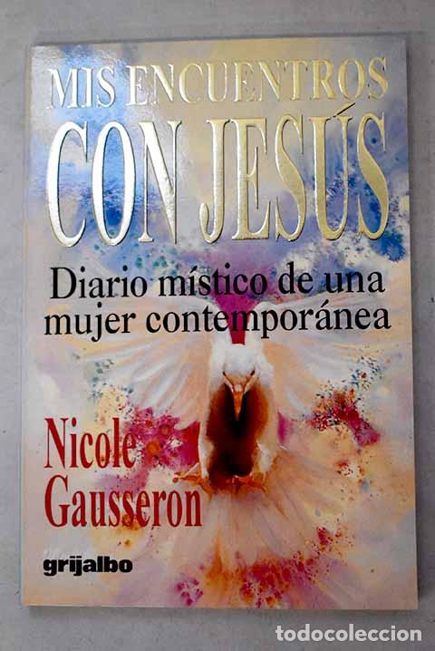 Livros em segunda m&atilde;o: Mis encuentros con Jes&uacute;s.- Gausseron, Nicole