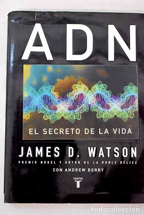 Libros: ADN: el secreto de la vida.- Watson, James D.