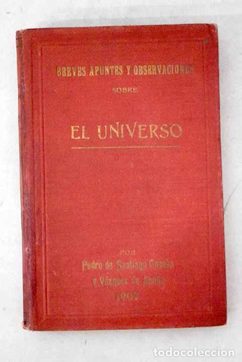 Livros em segunda m&atilde;o: Breves apuntes y observaciones sobre el Universo.- Concha y V&aacute;zquez de Acu&ntilde;a, Pedro de Santiago