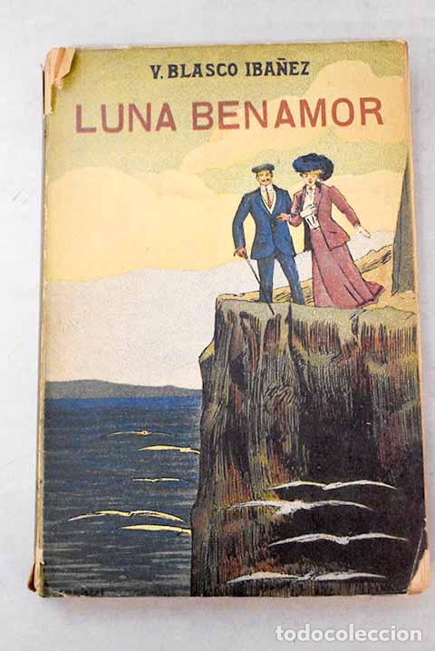 Libros: Luna Benamor: Blasco Ib&aacute;&ntilde;ez, Vicente.- Blasco Ib&aacute;&ntilde;ez, Vicente