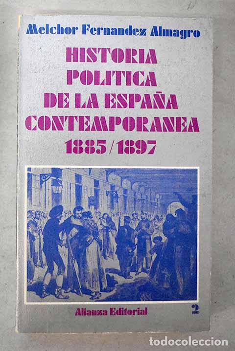 Libros: Historia pol&iacute;tica de la Espa&ntilde;a contempor&aacute;nea, 2. 1885-1897.- Fern&aacute;ndez Almagro, Melchor