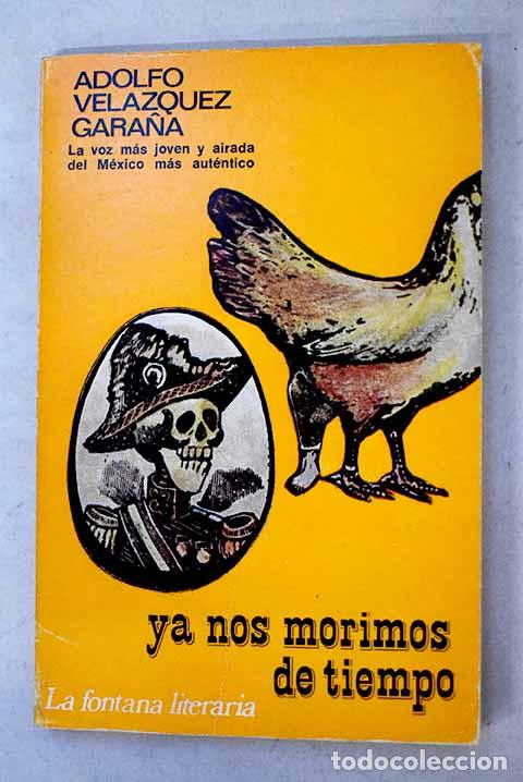 Libros: Ya nos morimos de tiempo.- Vel&aacute;zquez Gara&ntilde;a, Adolfo