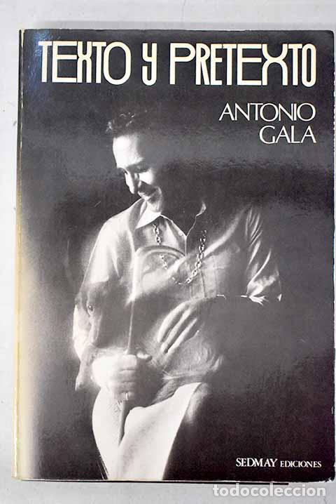 Libros: Texto y pretexto: Gala, Antonio.- Gala, Antonio