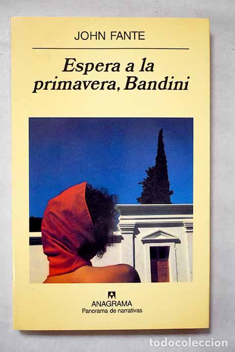 Libros: Espera a la primavera, Bandini.- Fante, John