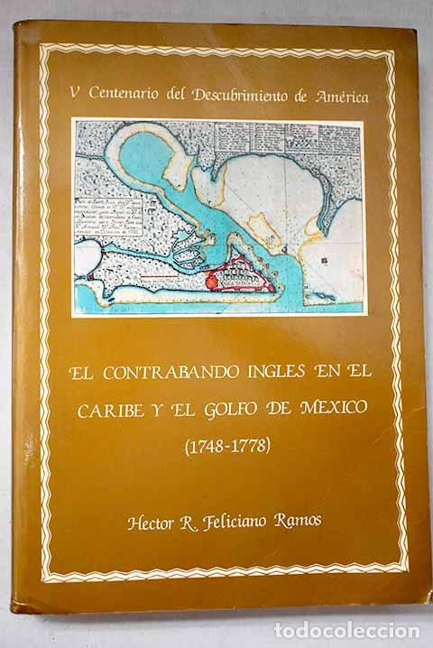 B&uuml;cher: El contrabando ingl&eacute;s en el Caribe y el Golfo de M&eacute;xico (1748-1778).- Feliciano Ramos, H&eacute;ctor R.