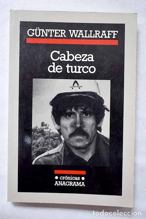 Libros: Cabeza de turco: abajo del todo.- Wallraff, Gunter