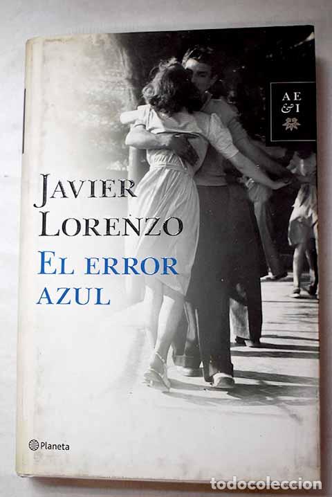 Libri di seconda mano: El error azul: Lorenzo, Javier.- Lorenzo, Javier