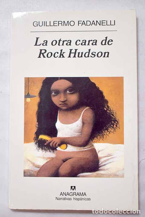 Libri di seconda mano: La otra cara de Rock Hudson.- Fadanelli, Guillermo