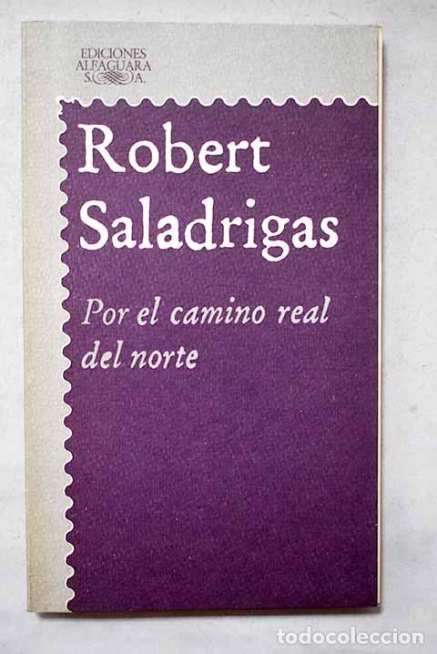 Libri di seconda mano: Por el camino real del norte.- Saladrigas, Robert