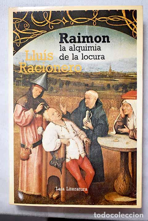 books: Raimon, la alquimia de la locura.- Racionero, Luis