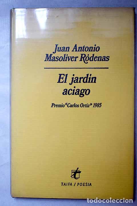 books: El jard&iacute;n aciago: Masoliver R&oacute;denas, Juan Antonio.- Masoliver R&oacute;denas, Juan Antonio