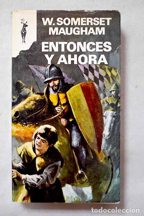 Libros: Entonces y ahora: Maugham, William Somerset.- Maugham, William Somerset