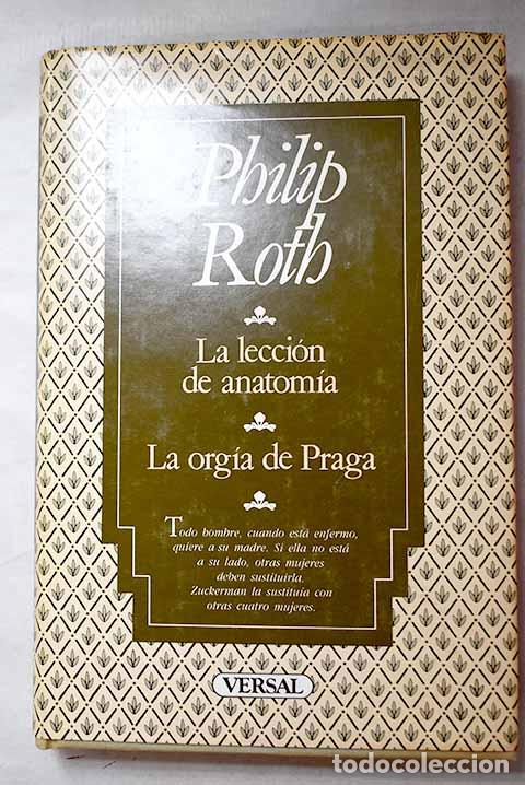 Libros: La lecci&oacute;n de anatom&iacute;a ; La org&iacute;a de Praga.- Roth, Philip