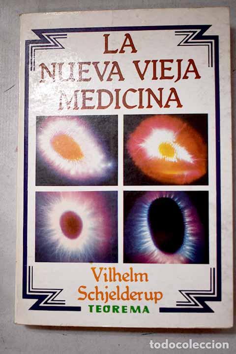 Libros: La nueva vieja medicina.- Schjelderup, Vilhelm
