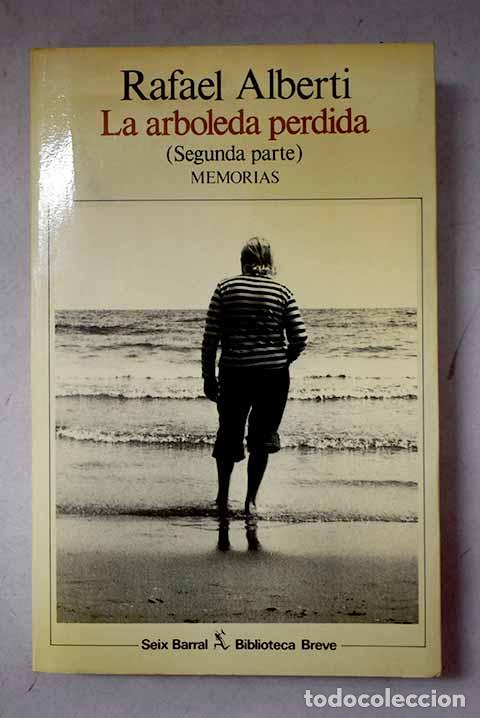 Libros: La arboleda perdida. Segunda parte.- Alberti, Rafael