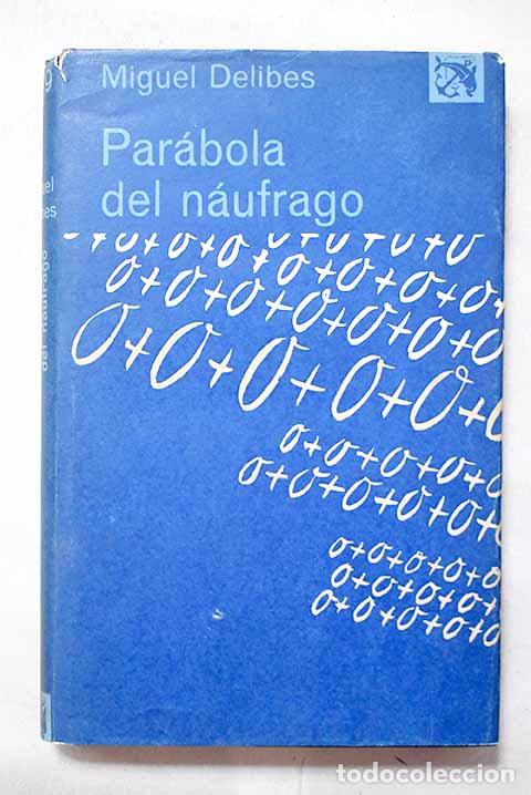 Libros: Par&aacute;bola del n&aacute;ufrago.- Delibes, Miguel