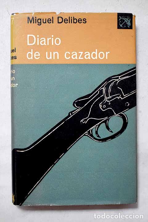 Libros: Diario de un cazador.- Delibes, Miguel