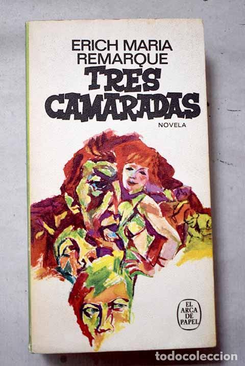 Libros: Tres camaradas: Remarque, Erich Maria.- Remarque, Erich Maria