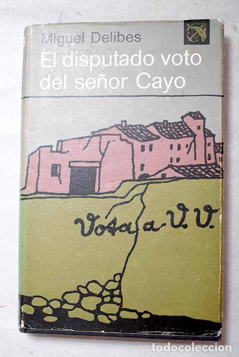 Libros: El disputado voto del se&ntilde;or Cayo.- Delibes, Miguel