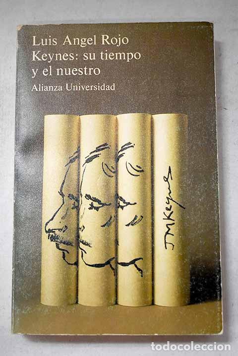 Libros: Keynes: su tiempo y el nuestro.- Rojo, Luis &Aacute;ngel