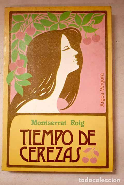 books: Tiempo de cerezas: Roig, Montserrat.- Roig, Montserrat