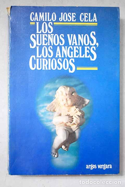 books: Los sue&ntilde;os vanos, los &aacute;ngeles curiosos.- Cela, Camilo Jos&eacute;