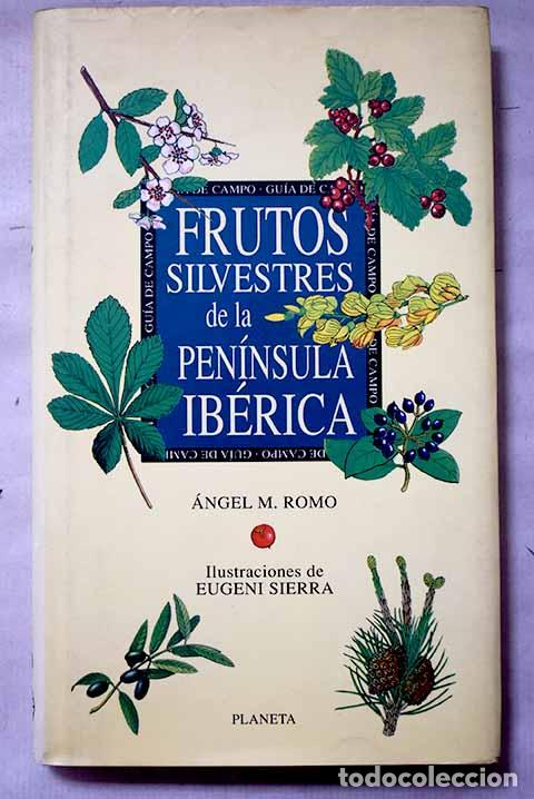 Libros: Frutos silvestres de la Pen&iacute;nsula Ib&eacute;rica.- Romo i D&iacute;ez, Angel M.