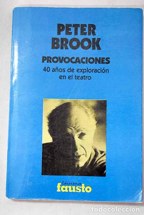 Livros em segunda m&atilde;o: Provocaciones: cuarenta a&ntilde;os de experimentaci&oacute;n en el teatro 1946-1987.- Brook, Peter