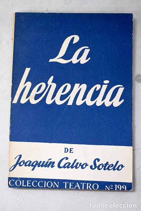 books: La herencia: comedia en tres actos, el &uacute;ltimo dividido en dos cuadros.- Calvo-Sotelo, Joaqu&iacute;n