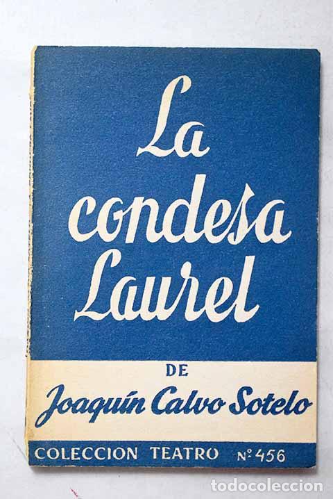 books: La condesa Laurel: Comedia en dos actos.- Calvo-Sotelo, Joaqu&iacute;n
