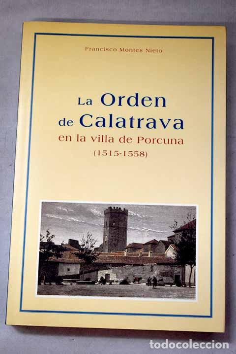 books: La Orden de Calatrava en la villa de Porcuna: (1515-1558).- Montes Nieto, Francisco
