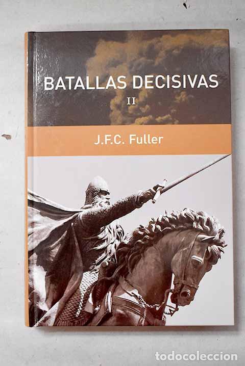 books: Batallas decisivas, Tomo II.- Fuller, J. F. C.
