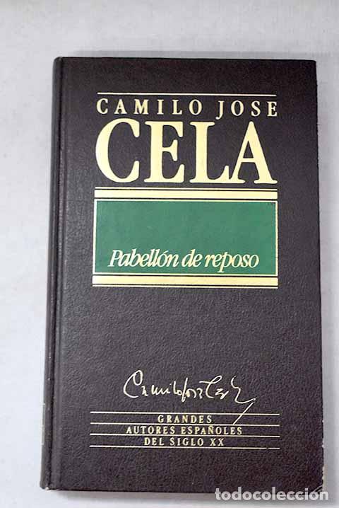 Livres: Pabell&oacute;n de reposo: Cela, Camilo Jos&eacute;.- Cela, Camilo Jos&eacute;
