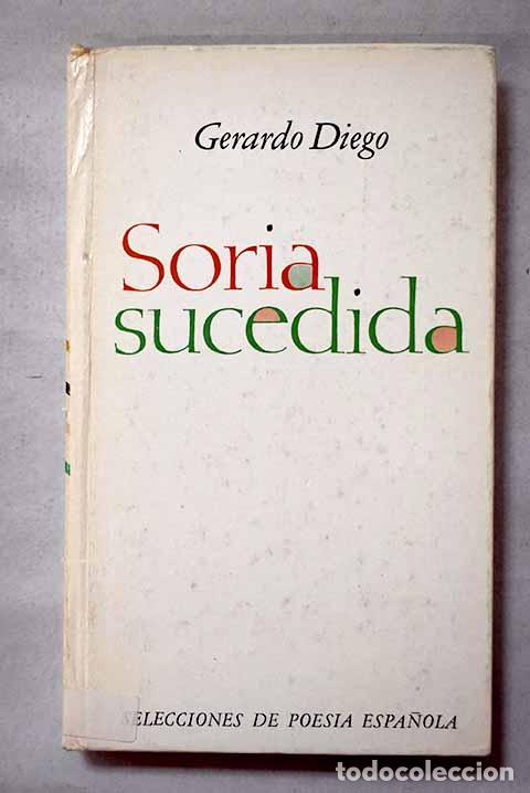 Livres: Soria sucedida: Diego, Gerardo.- Diego, Gerardo