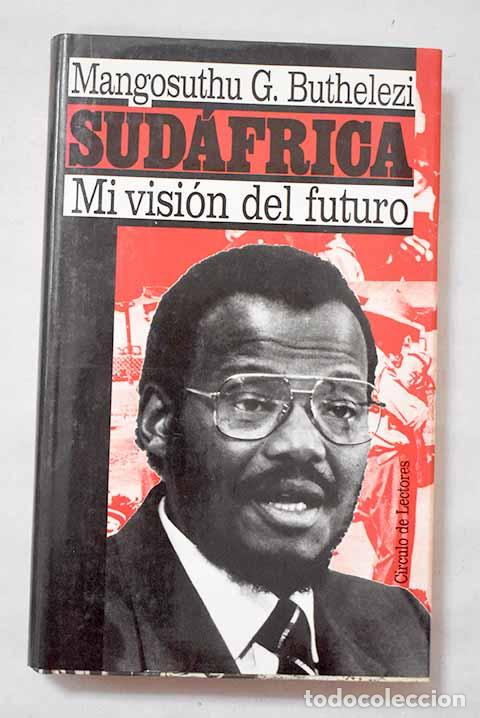 Livres: Sud&aacute;frica: mi visi&oacute;n del futuro.- Buthelezi, Mangosuthu G.