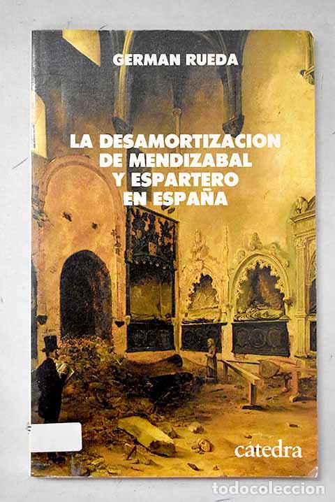 Livres: La desamortizaci&oacute;n de Mendiz&aacute;bal y Espartero en Espa&ntilde;a.- Rueda Hernanz, Germ&aacute;n
