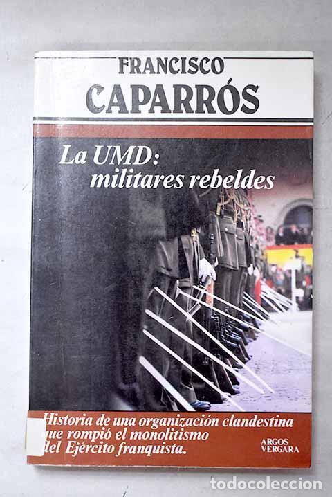 Livres: La UMD, militares rebeldes.- Caparr&oacute;s, Francisco