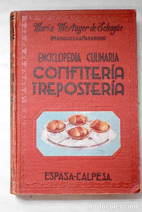 Libri di seconda mano: Confiter&iacute;a y reposter&iacute;a.- Mestayer de Echague, Mar&iacute;a