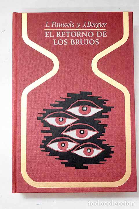 Libri di seconda mano: El retorno de los brujos: introducci&oacute;n al realismo fant&aacute;stico.- Pauwels, Louis