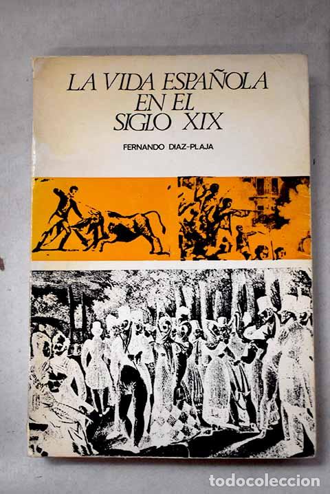 B&uuml;cher: La vida espa&ntilde;ola en el siglo XIX.- D&iacute;az-Plaja, Fernando