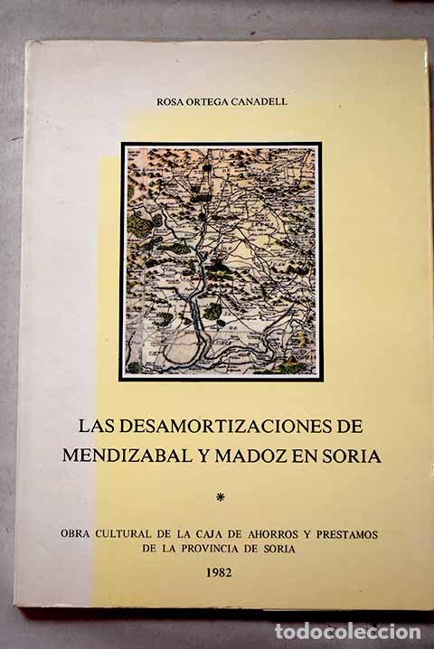 B&uuml;cher: Las desamortizaciones de Mendiz&aacute;bal y Madoz en Soria.- Ortega Canadell, Rosa