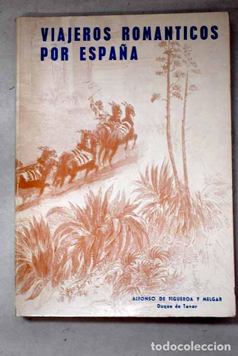 books: Viajeros rom&aacute;nticos por Espa&ntilde;a.- Figueroa y Melgar, Alfonso de