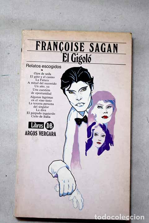 B&uuml;cher: El gigol&oacute;: Sagan, Francoise.- Sagan, Francoise