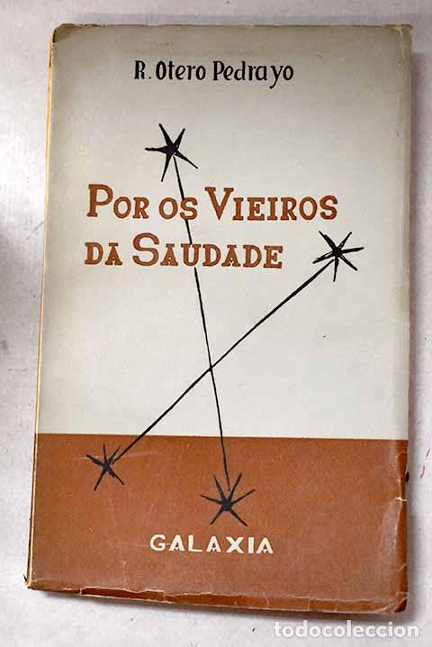 B&uuml;cher: Por os vieiros da saudade: lembranzas e cr&oacute;nicas de un viaxe a Buenos Aires.- Otero Pedrayo, Ram&oacute;n