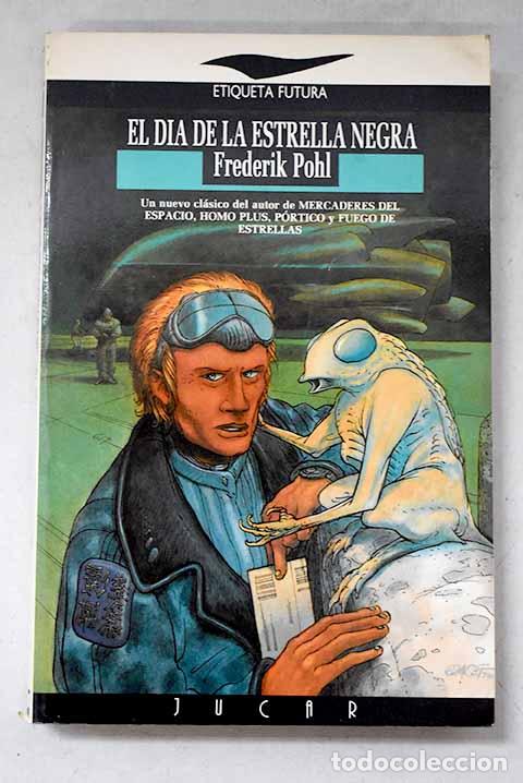B&uuml;cher: El d&iacute;a de la estrella negra.- Pohl, Frederik