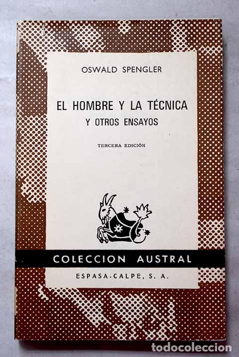 B&uuml;cher: El hombre y la t&eacute;cnica y otros ensayos.- Spengler, Oswald