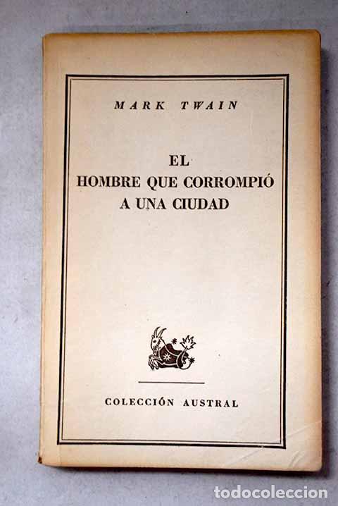 B&uuml;cher: El hombre que corrompi&oacute; a una ciudad.- Twain, Mark