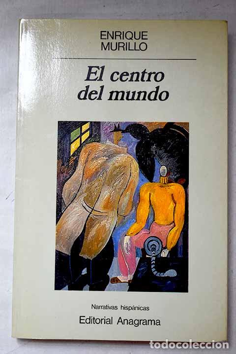 B&uuml;cher: El Centro del mundo: Murillo, Enrique.- Murillo, Enrique