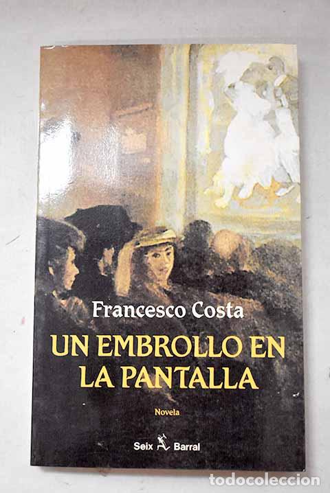 B&uuml;cher: Un embrollo en la pantalla.- Costa, Francesco