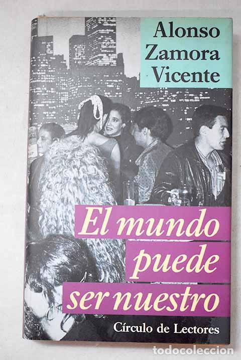 B&uuml;cher: El mundo puede ser nuestro.- Zamora Vicente, Alonso
